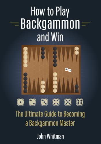 How to Play Backgammon and Win: The Ultimate Guide to Becoming a Backgammon Master